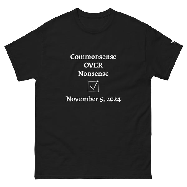 Commonsense Over Nonsense Unisex classic tee
