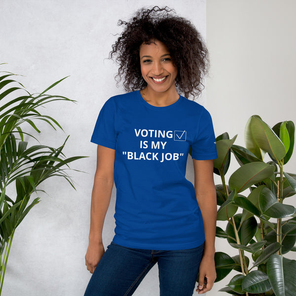 Voting is My Black Job Unisex t-shirt