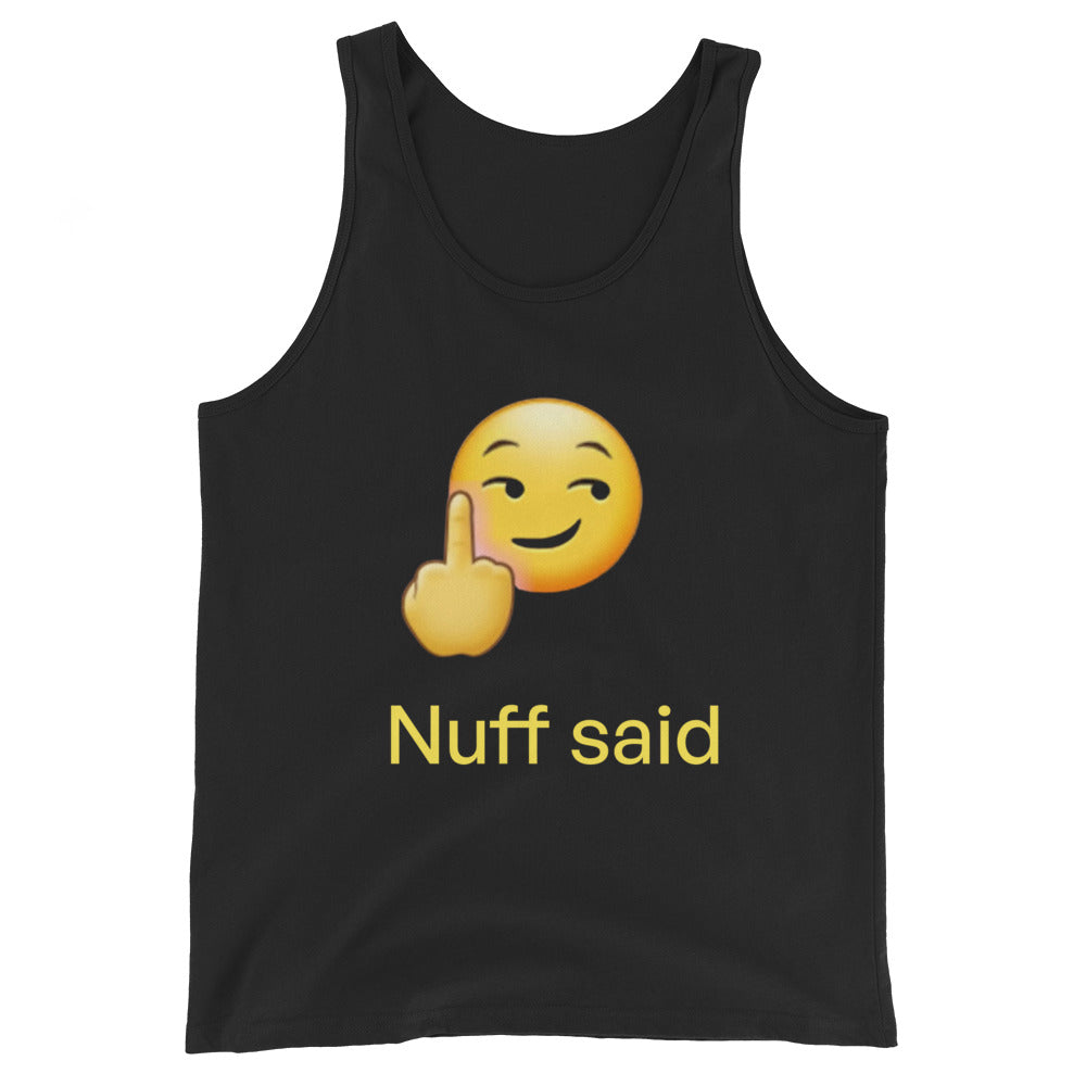 Nuff said Unisex Tank Top